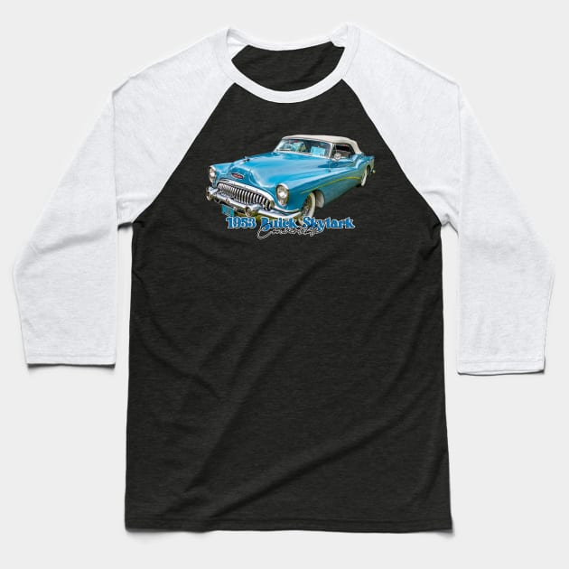 1953 Buick Skylark Convertible Baseball T-Shirt by Gestalt Imagery